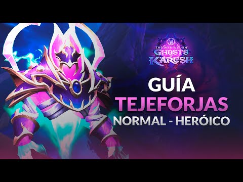 [GUÍA] TEJEFORJAS ARAZ Normal - Heroico en Forja de maná omega | The War Within