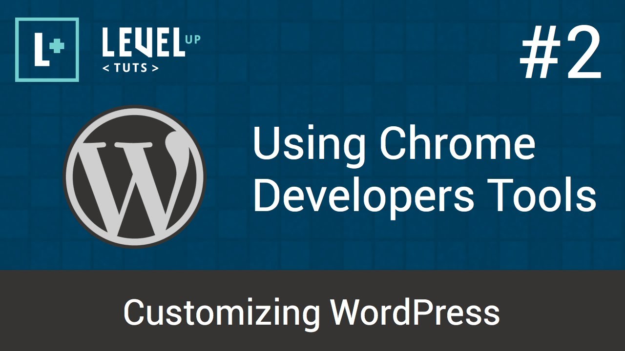 Customizing WordPress #2 - Using Chrome Developers Tools