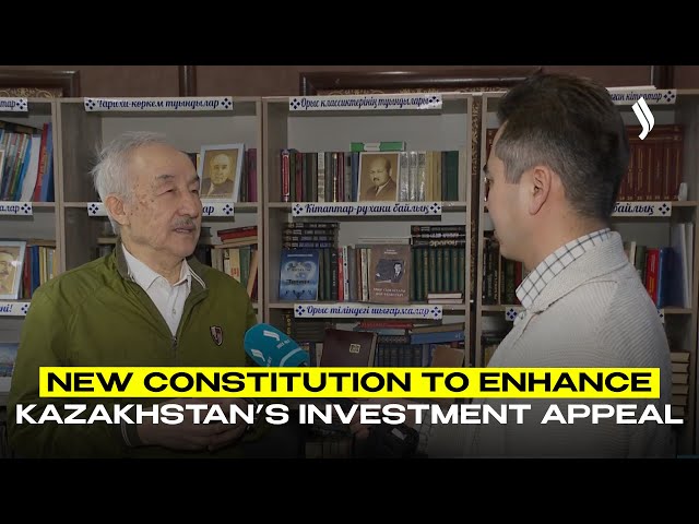 New Constitution to enhance Kazakhstan’s investment appeal