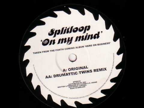 Splitloop - On My Mind (Drumattic Twins Remix)