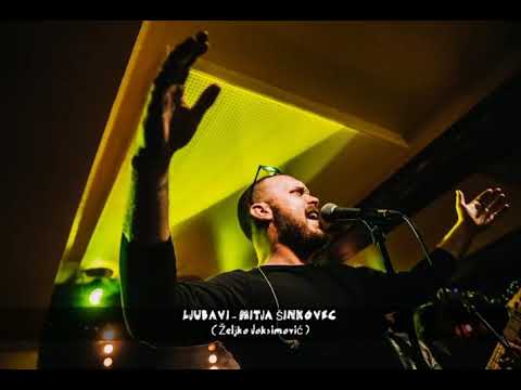 LJUBAVI - MITJA ŠINKOVEC ( Željko Joksimović )
