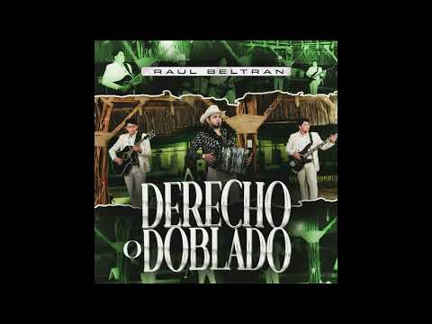 Raúl Beltran - Derecho O Doblado [Slowed + Reverb]