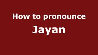How to pronounce Jayan