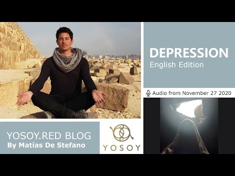 Matías De Stefano, Day 116, DEPRESSION, YOSOY BLOG: Sacral - Physical - Scorpio, Read by Carey 11/27