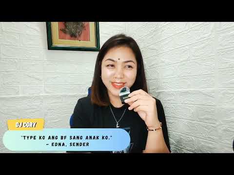 "Type ko ang bf sang anak ko." - Edna, sender 🙄😢💔