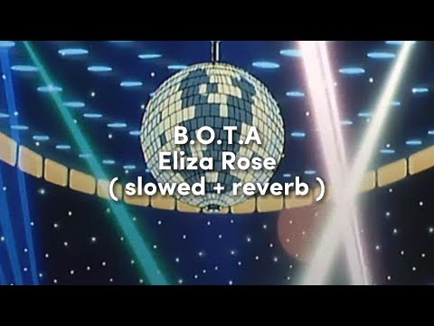 Eliza Rose - B.O.T.A ( slowed + reverb )