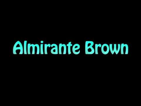 Learn How To Pronounce Almirante Brown