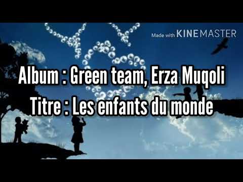 Green Team, Erza Muqoli - Les enfants du monde (Lyrics)