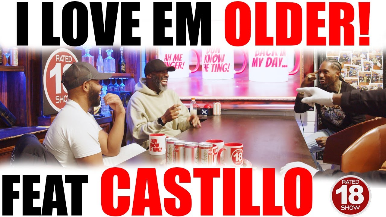 Episode 127 - I Love Em Older 😂 Ft Castillo