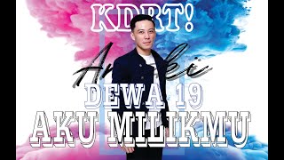 Download lagu Dewa 19 - Aku Milikmu ( One Take Karaoke ) mp3