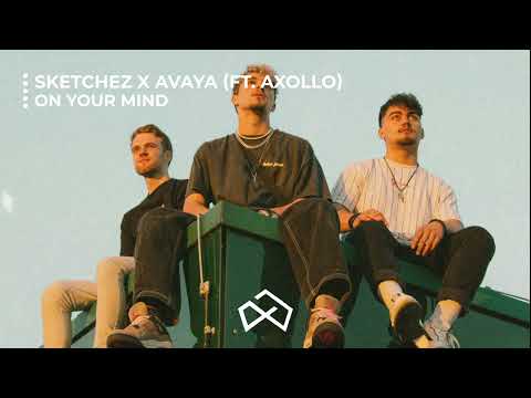 Sketchez x Avaya - On Your Mind (ft. Axollo)