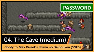 Password (Código Secreto): 4. A Caverna (medium) — Goofy to Max Kaizoku Shima no Daibouken (SNES)