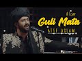 Guli Mata Atif Aslam T Songs Music Video