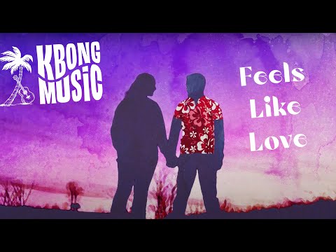 Feels Like Love - KBong