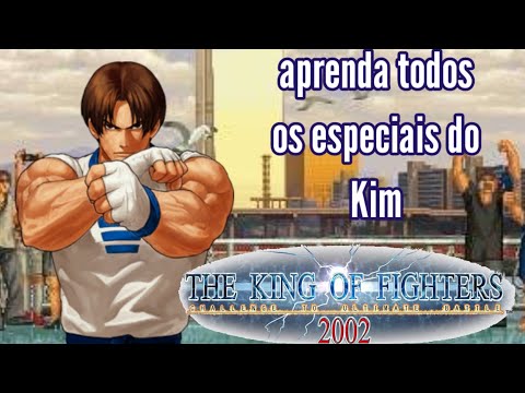 kof 2002 tutorial aprenda todos os especiais do Kim.