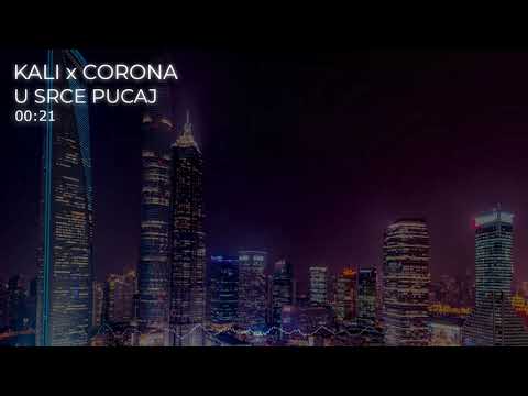 KALI x CORONA - U SRCE PUCAJ (Sped up + Bass)