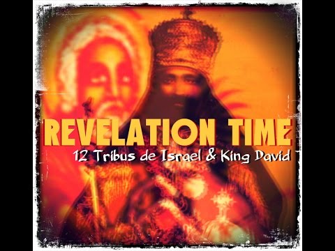 12 TRIBUS DE ISRAEL & KING DAVID - REVELATION TIME 2015 - JAH FAMILY RECORDS