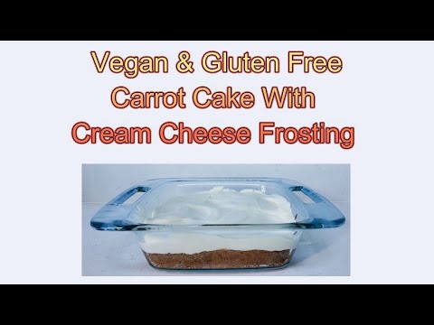 Vegan & Gluten Free } Carrot Cake With Cream Cheese Frosting Recipe !!!