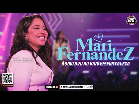 MARI FERNANDEZ ÁUDIO DVD - AO VIVO EM FORTALEZA ( JUNHO 2022 )