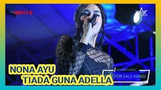 Download lagu Adella - TIADA GUNA - NONA AYU mp3 Download lagu Adella - TIADA GUNA - NONA AYU mp3