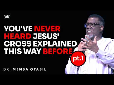 THE POWER OF THE CROSS [PT. 1] - DR MENSA OTABIL MESSAGES