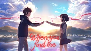 Nightcore - When You Find Me (Switching Vocals) [Joshua Radin feat. Maria Taylor]