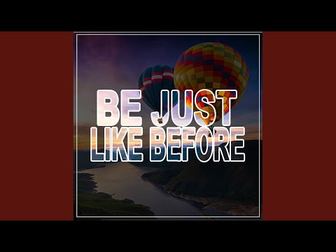 Be Just Like Before (Original Mix)