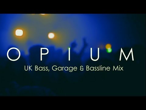 UK Bass & Bassline Mix - JUNE 2017 (DJ OPIUM)