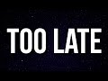 SZA - Too Late (Lyrics)