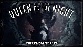 Queen of the Night - Theatrical Trailer