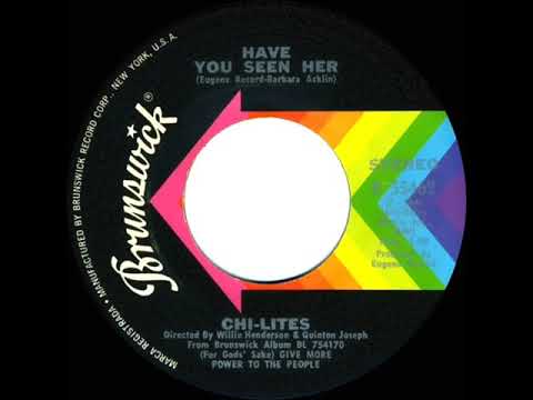 1971 HITS ARCHIVE: Have You Seen Her - Chi-Lites (a #1 record--stereo 45)