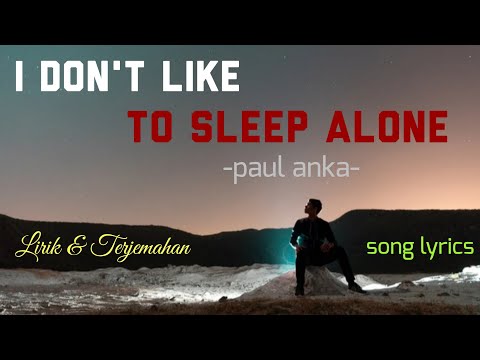 I don't like to sleep alone - paul anka ( video lirik lagu dan artinya )