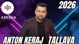 Anton Keraj - Tallava (Gezuar 2026)