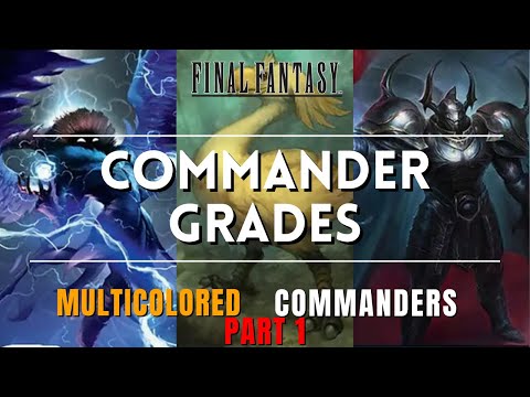 Commander Grades - The Best Multicolored Commanders from Final Fantasy Part 1