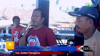 Download lagu SULAN TRENGGONO - ANTARA CINTA DAN DUSTA - SULTAN JAYA 2018 - BONTOT RECORDS mp3