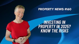 Investing in property in 2025 - What are the risks?