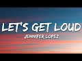Jennifer Lopez - Let's Get Loud (Lyrics)