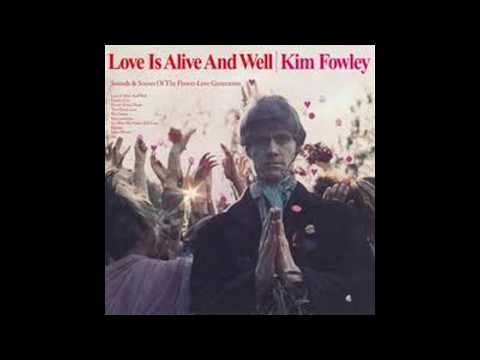 KIM FOWLEY Love Is Alive And Well - full album - hippy punk