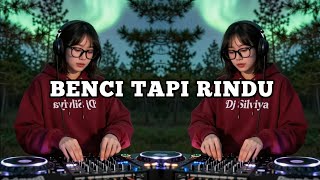 Download lagu Dj Nostalgia - Benci Tapi Rindu - Terbaru (DJ SILVIYA) mp3