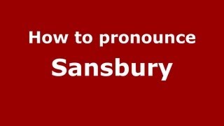How to pronounce Sansbury