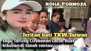 Download lagu Lagu Tarling Cirebonan cocok buat hiburan di tanah rantau II Jeritan hati TKW Taiwan mp3