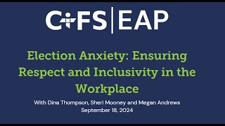 Election Anxiety: Ensuring Respect and Inclusivity in the Workplace (full video)