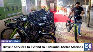 Bicycle Services to Extend to 3 Mumbai Metro Stations