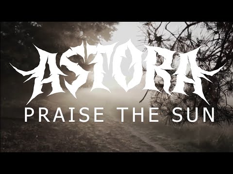 ASTORA - Praise The Sun (Official Lyrics Video)