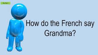 How Do The French Say Grandma?