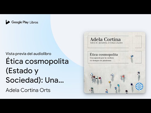 Vídeo relacionado con Ética cosmopolita: Una apuesta por la cordura en tiempos de pandemia (Estado y Sociedad)