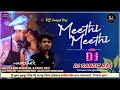 Meethi Meethi Remix Dj Sangit Raj Jubin Nautiyal Payal Dev ‎ Dj Song 2024