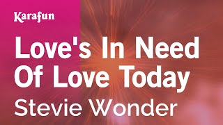 Karaoke Love's In Need Of Love Today - Stevie Wonder *
