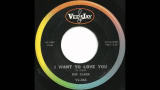 Dee Clark - I Want To Love You - Fantastic, Frantic 1961 Soul / R&amp;B Rocker
