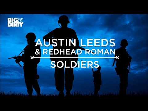 Austin Leeds & Redhead Roman - Soldiers (Original Mix) [Big & Dirty Recordings]